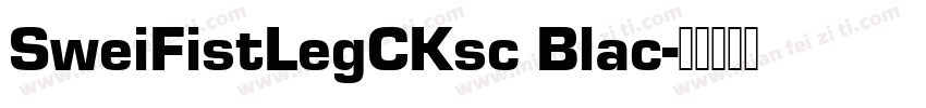 SweiFistLegCKsc Blac字体转换